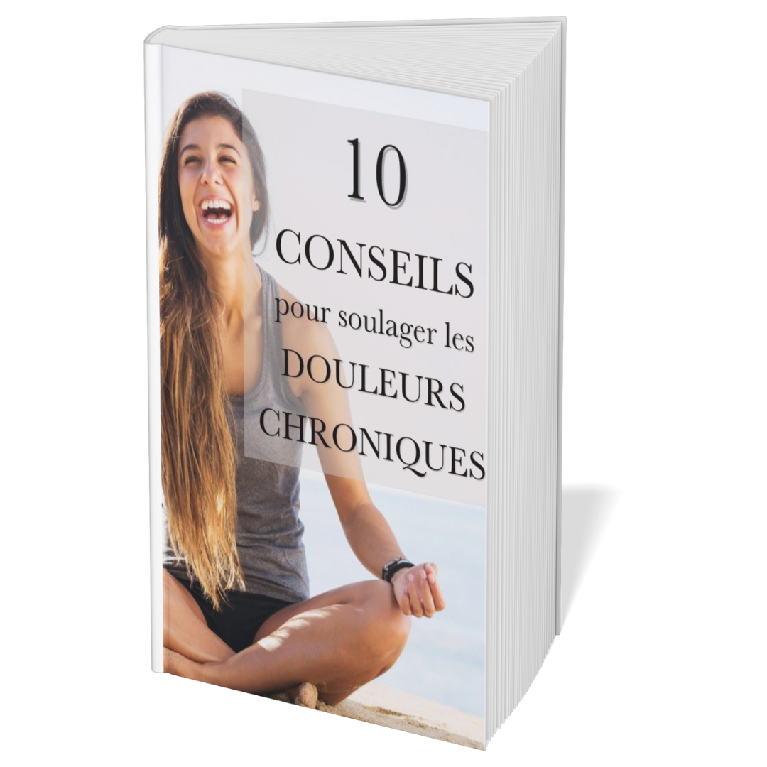 🎁Ebook : 10 conseils pour soulager les douleurs chroniques